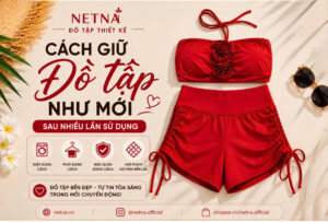Hướng dẫn cách giặt quần áo tập gym không bị mất phom sờn vải sau 100 lần giặt thương hiệu NETNA